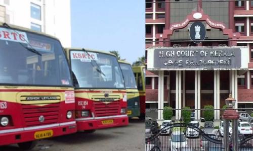 'ആദ്യ പരിഗണന ശമ്പളത്തിന്, വായ്പ തിരിച്ചടവ് പിന്നീട്'; കെഎസ്ആര്ടിസിയില് എല്ലാ മാസവും അഞ്ചിനകം ശമ്പളം നല്കണമെന്ന് ഹൈക്കോടതി 'ആദ്യ പരിഗണന ശമ്പളത്തിന്, വായ്പ തിരിച്ചടവ് പിന്നീട്'; കെഎസ്ആര്ടിസിയില് എല്ലാ മാസവും അഞ്ചിനകം ശമ്പളം നല്കണമെന്ന് ഹൈക്കോടതി